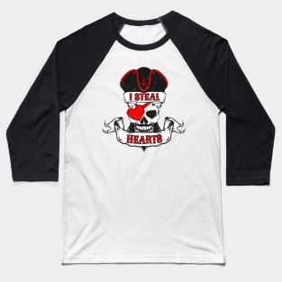 I Steal Hearts Pirate - Valentine's Day Love Skull Baseball T-Shirt